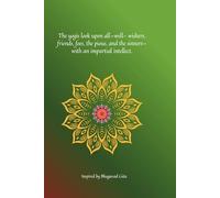 The Yogi's Impartial Intellect: A Journal for Cultivating Inner Peace and Wisdom (Inspired by Bhagavad Gita 6.9)