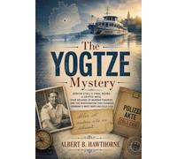 The Yogtze Mystery: Günter Stoll’s Final Hours, a Cryptic Note, Four Decades of Murder Theories, and the Investigation That Changed Germany’s Most Baffling Cold Case (Shadows of Hidden History)