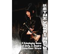 The Yokai Hack: A Fantasy Roleplaying Game of Duty & Desire