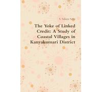 The Yoke of Linked Credit: A Study of Coastal Villages in Kanyakumari District