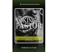The Yoking of the Pastor: The Preparation of the Pastor for Ministry and Service: 4 (The Potter's Wheel Study)