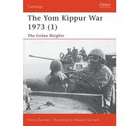 The Yom Kippur War 1973 (1): The Golan Heights: Pt.1 (Campaign)