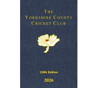 The Yorkshire County Cricket Yearbook: The Official Yearbook of The Yorkshire County Cricket Club