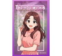 The you within: The ultimate guide to find your self and start self-love