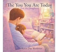 The You You Are Today (For My Daughter)