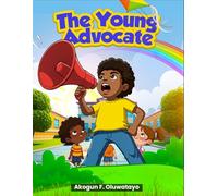 THE YOUNG ADVOCATE.: A Story of Dreams Fulfilled with Colouring Activities for Children and Teens