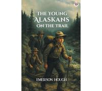 The Young Alaskans On The Trail (Edition1)