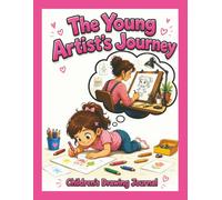 The Young Artist's Journey Children's Drawing Journal - Girl Cover: Sketch Pad