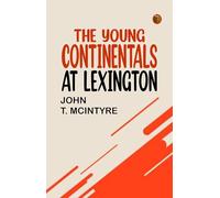 The Young Continentals at Lexington