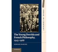 The Young Derrida and French Philosophy, 1945-1968: 98 (Ideas in Context, Series Number 98)