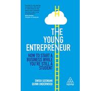 The Young Entrepreneur: How to Start A Business While You’re Still a Student