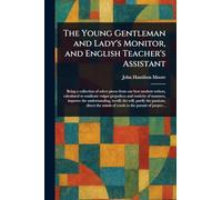 The Young Gentleman and Lady's Monitor, and English Teacher's Assistant