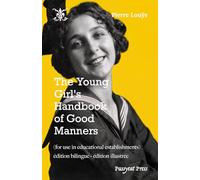 The Young Girl's Handbook of Good Manners: Illustrated and Bilingual Edition