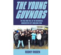 Young Guvnors: The Rise & Fall of the Notorious Manchester City Football Hooligan Firm