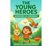 THE YOUNG HEROES: ADVENTURES OF CONFIDENCE (Moral Stories for kids)