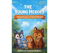THE YOUNG HEROES: ADVENTURES OF KIND HEART (Moral Stories for kids)