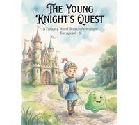 The Young Knight's Quest: A Fantasy Word Search Adventure for kids aged 6-8