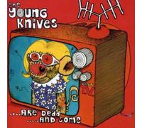The Young Knives - Are Dead & Some