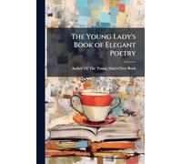 The Young Lady's Book of Elegant Poetry