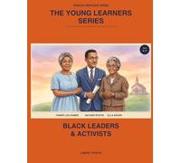 The Young Learners Series - Volume 3: Portraits of Courage in Black History - Black Leaders and Activists: Portraits of Courage in Black History: Po of Courage in Black History