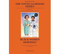 The Young Learners Series - Volume 5: Portraits of Excellence in Black History - HER Stories: Black Women Heroines
