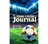 The Young Legend's Journal: Football themed notebook for boys
