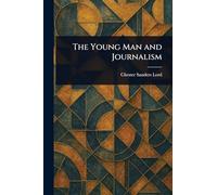 The Young Man and Journalism