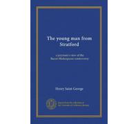 The young man from Stratford: a juryman's view of the Bacon-Shakespeare controversy