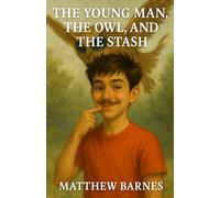 The Young Man, The Owl, and The Stash: a story of strength, struggle, and becoming (Children's Books)
