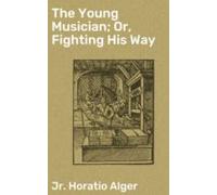 The Young Musician; Or Fighting His Way (ebook)