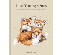 The Young Ones: A celebration of our best-loved baby animals (Hannah Dale's Animals)