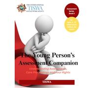 The Young Person’s Assessment Companion: Understanding Assessments, Care Proceedings, and Your Rights (Assessment Series)