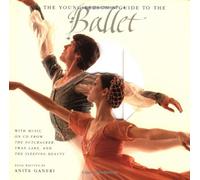 The Young Person's Guide to the Ballet: With Music on Cd from the Nutcracker, Swan Lake, and the Sleeping Beauty