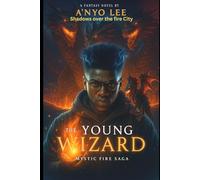 The Young Wizard: Shadow Over the fire city: 7