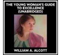 The Young Woman's Guide To Excellence (Unabridged)