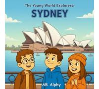 The Young World Explorers : Sydney: A Fun Journey Through Australia’s Landmarks, Animals, and Culture for Kids Ages 4-8: 9