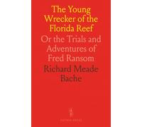 The Young Wrecker of the Florida Reef: Or the Trials and Adventures of Fred Ransom
