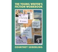 The Young Writer's Fiction Workbook