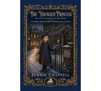 The Youngest Princess, Little Means To Big Ends: A Victorian Christian Story of Kindness, Family and Faith