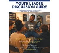 The Youth Leader Discussion Guide: A Group Discussion Resource for Corny, Called, and Chosen