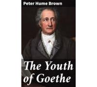 The Youth Of Goethe (ebook)