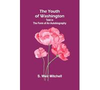 The Youth of Washington: Told in the Form of an Autobiography