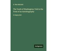 The Youth of Washington; Told in the Form of an Autobiography: in large print