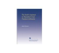 The Youth's Assistant in Theoretic[!] And Practical Arithmetic
