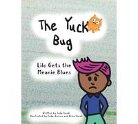 The Yuck Bug - Lilo Gets the Meanie Blues: 1 (Healthy Feelings)