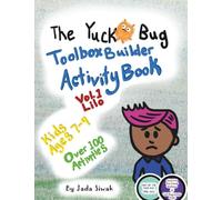 The Yuck Bug Toolbox Builder Activity Book - Vol. 1 Lilo: Kids Ages 7-9 - Over 100 Activities (Healthy Feelings)