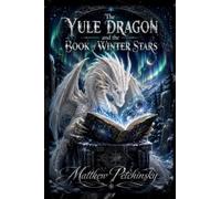 The Yule Dragon and the Book of Winter Stars