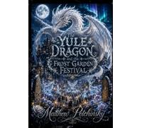 The Yule Dragon and the Frost Garden Festival