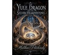 The Yule Dragon and the Silver Hearthstone