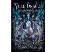 The Yule Dragon and the Twelve Winter Keys